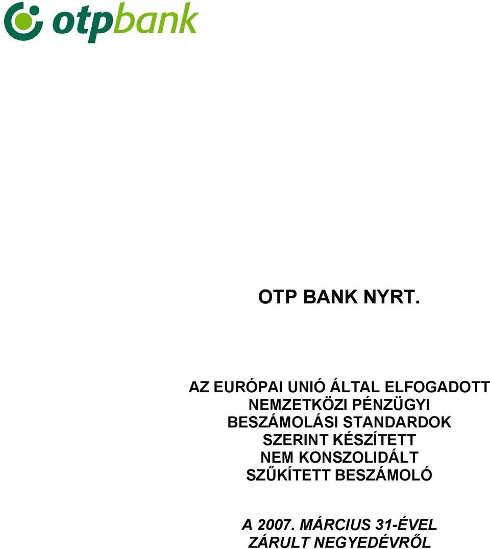 KÉSZÍTETT NEM KONSZOLIDÁLT SZŰKÍTETT