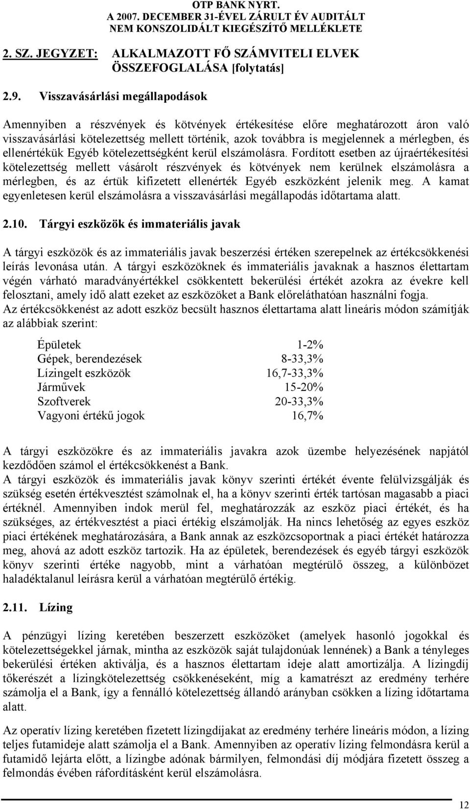 mérlegben, és ellenértékük Egyéb kötelezettségként kerül elszámolásra.
