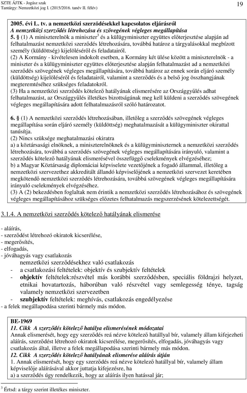(küldöttség) kijelölésérıl és feladatairól.