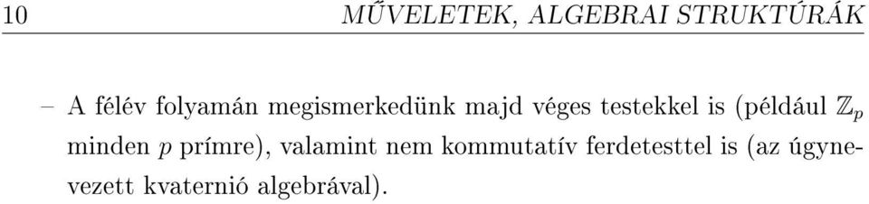 (például Z p minden p prímre), valamint nem
