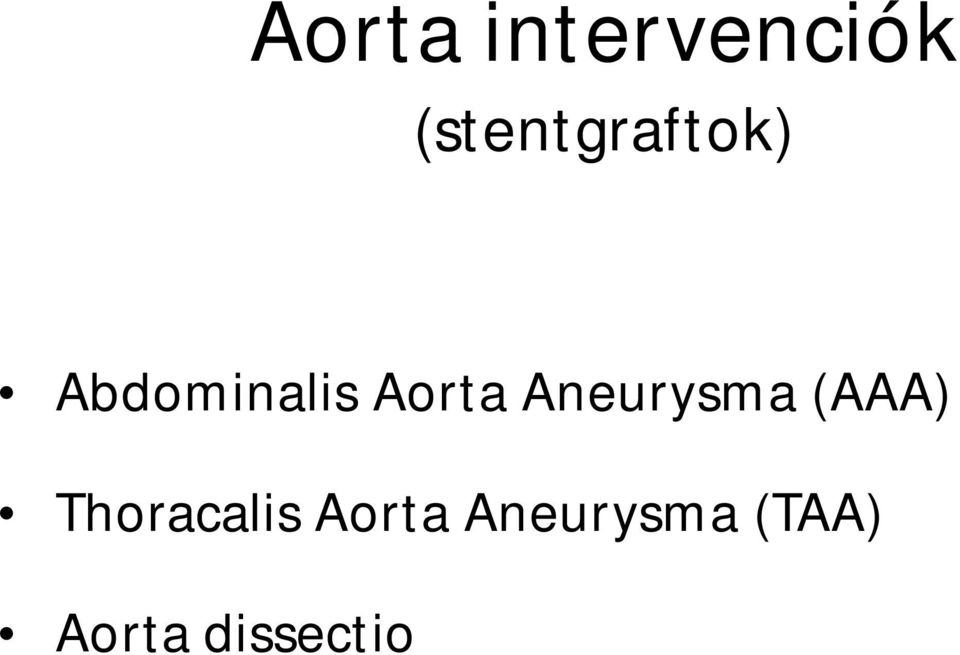 Aorta Aneurysma (AAA)