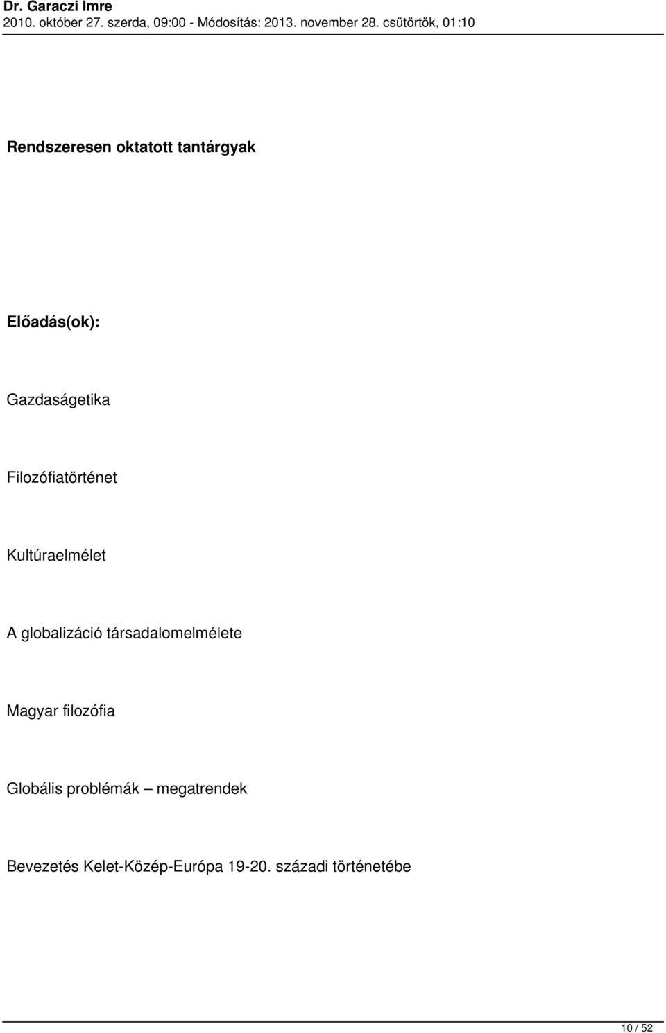 társadalomelmélete Magyar filozófia Globális problémák
