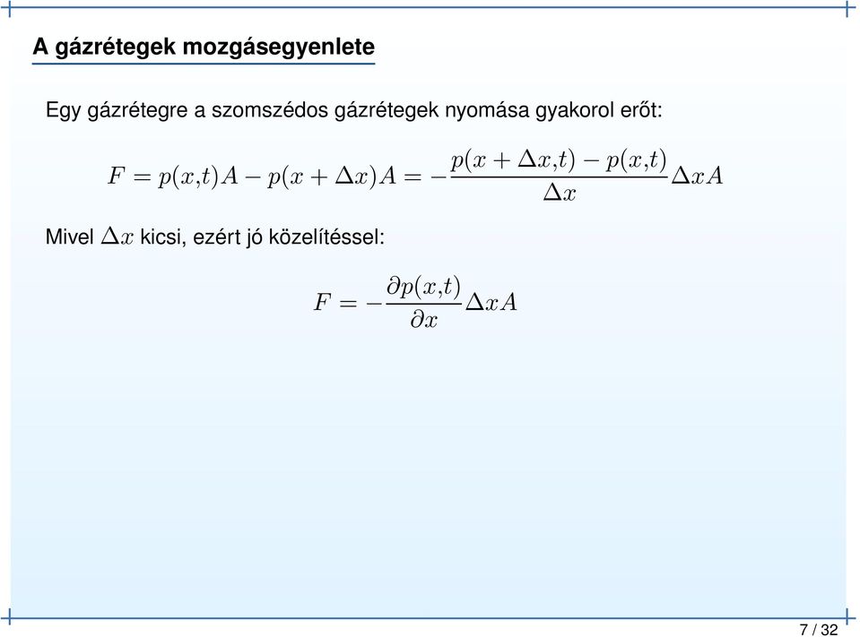 p(x,t)a p(x + x)a = Mivel x kicsi, ezért jó