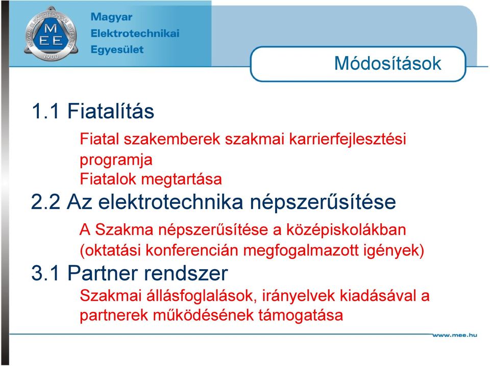 2 Az elektrotechnika népszerűsítése A Szakma népszerűsítése a középiskolákban