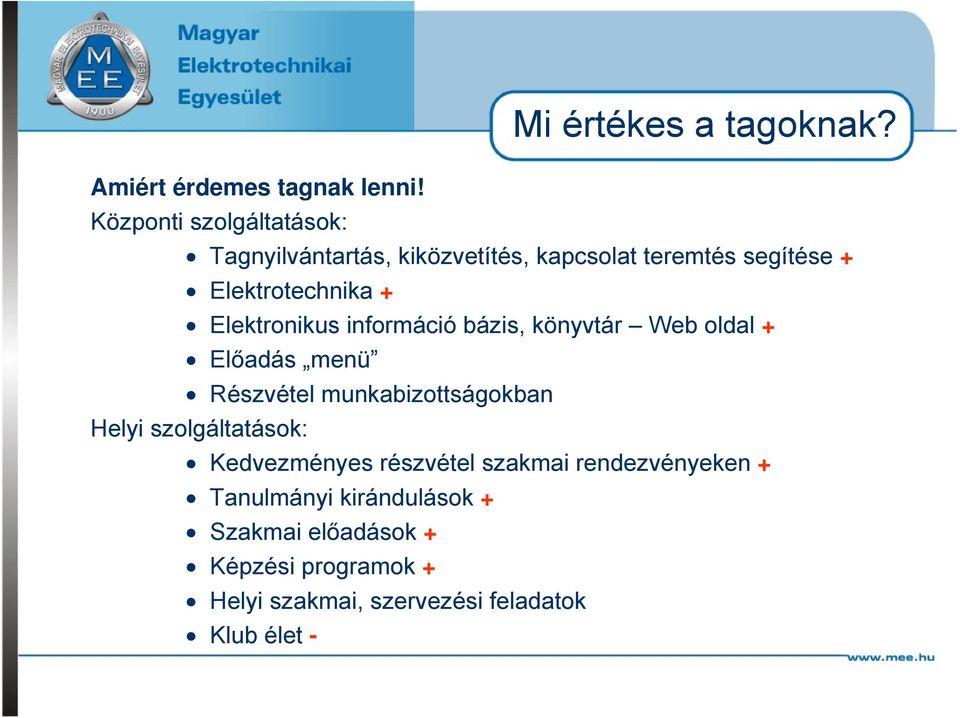 Elektronikus információ bázis, könyvtár Web oldal + Előadás menü Részvétel munkabizottságokban Helyi