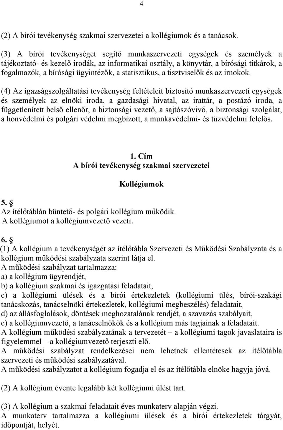 a statisztikus, a tisztviselők és az írnokok.