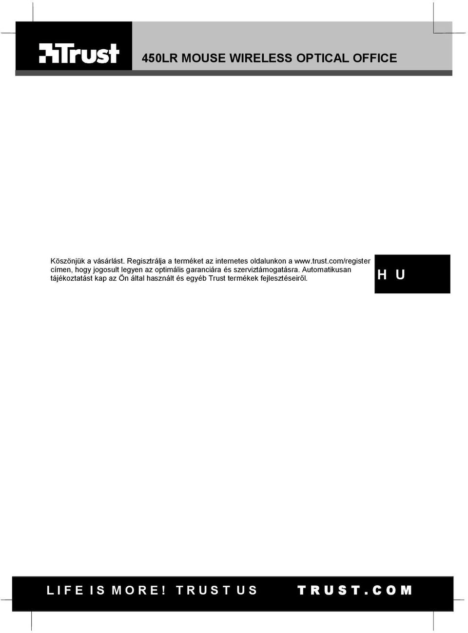 com/register címen, hogy jogosult legyen az optimális garanciára és szerviztámogatásra.