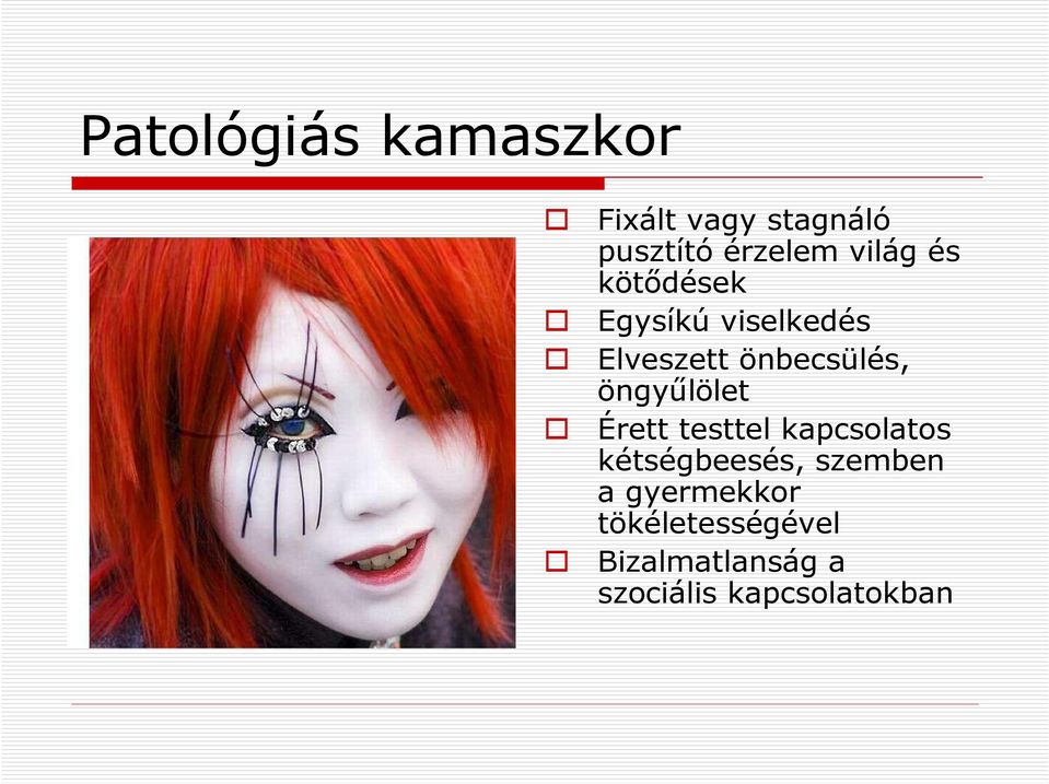 öngyűlölet Érett testtel kapcsolatos kétségbeesés, szemben a