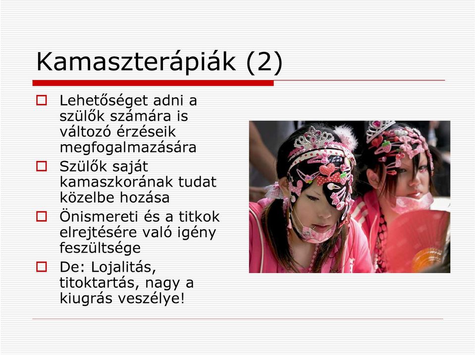 tudat közelbe hozása Önismereti és a titkok elrejtésére való