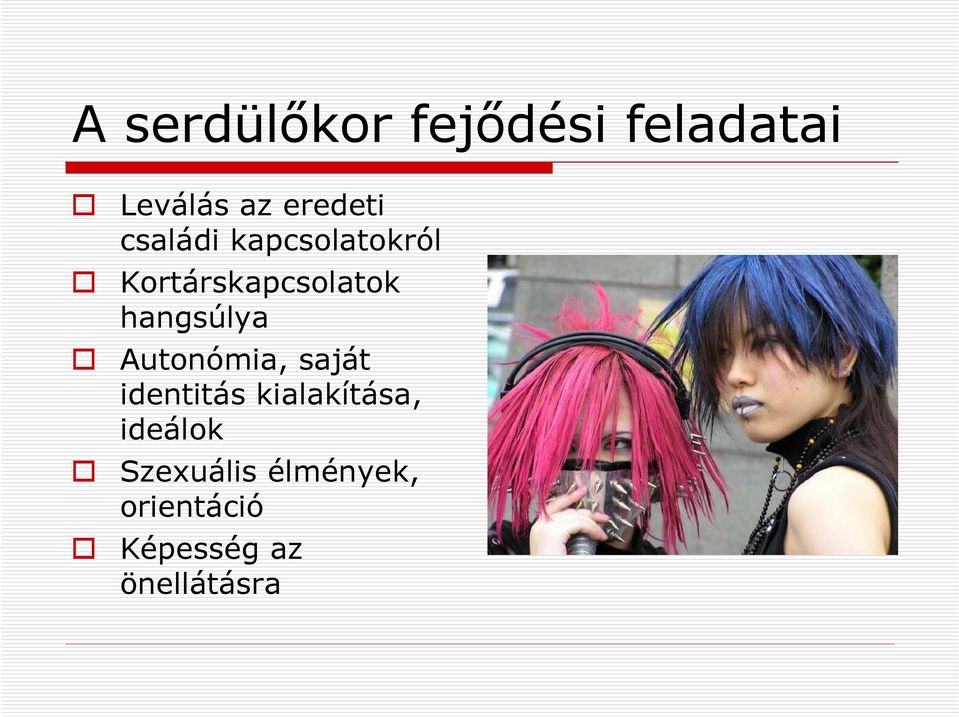 Autonómia, saját identitás kialakítása, ideálok