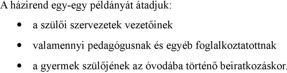pedagógusnak és egyéb foglalkoztatottnak a