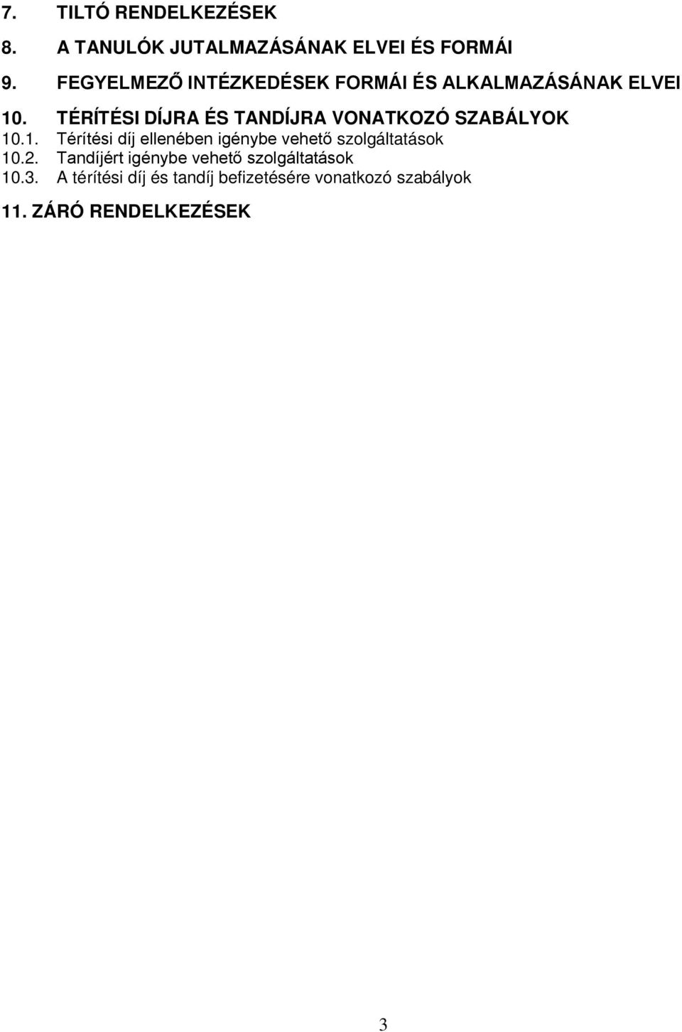 TÉRÍTÉSI DÍJRA ÉS TANDÍJRA VONATKOZÓ SZABÁLYOK 10