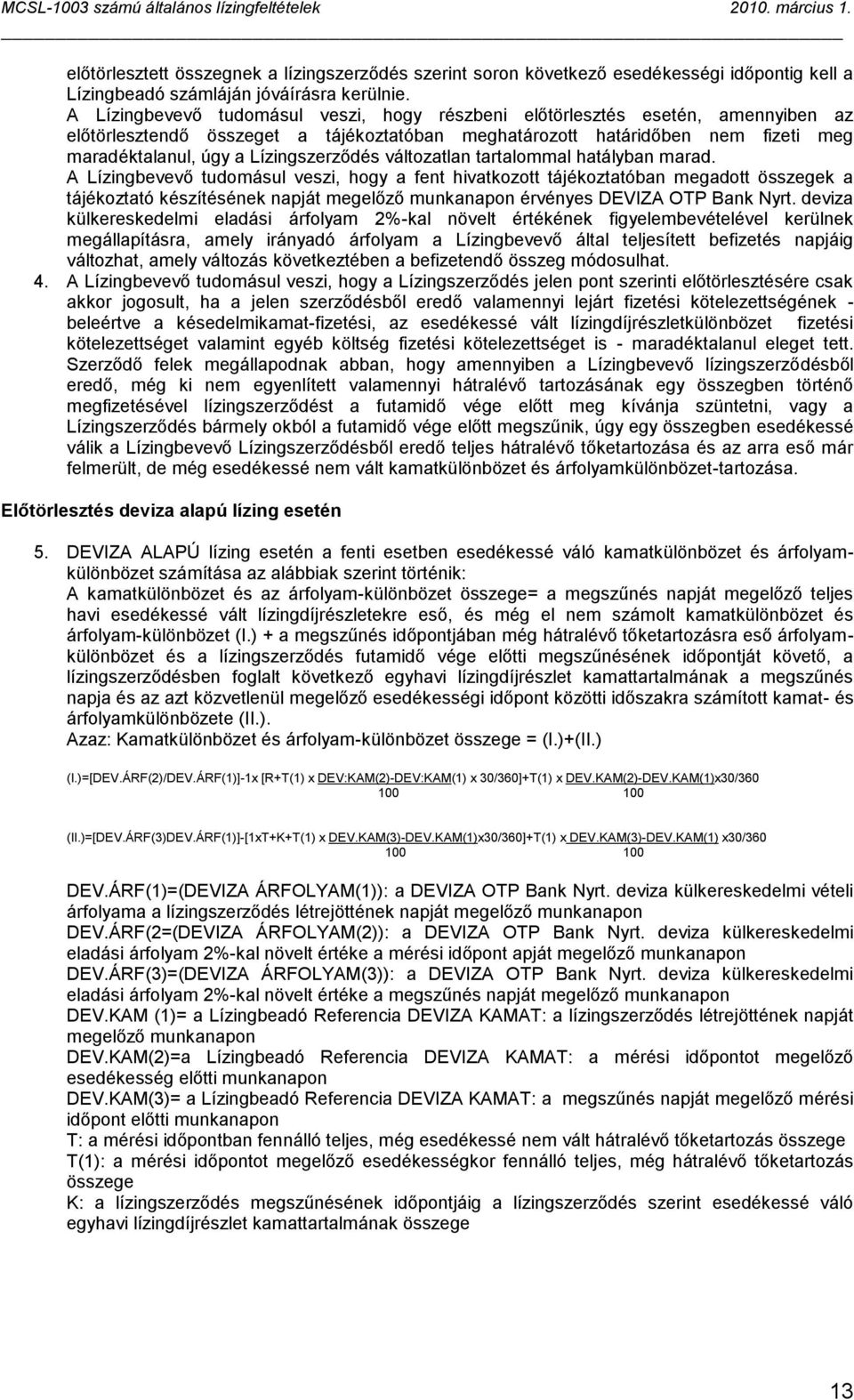 Lízingszerződés változatlan tartalommal hatályban marad.