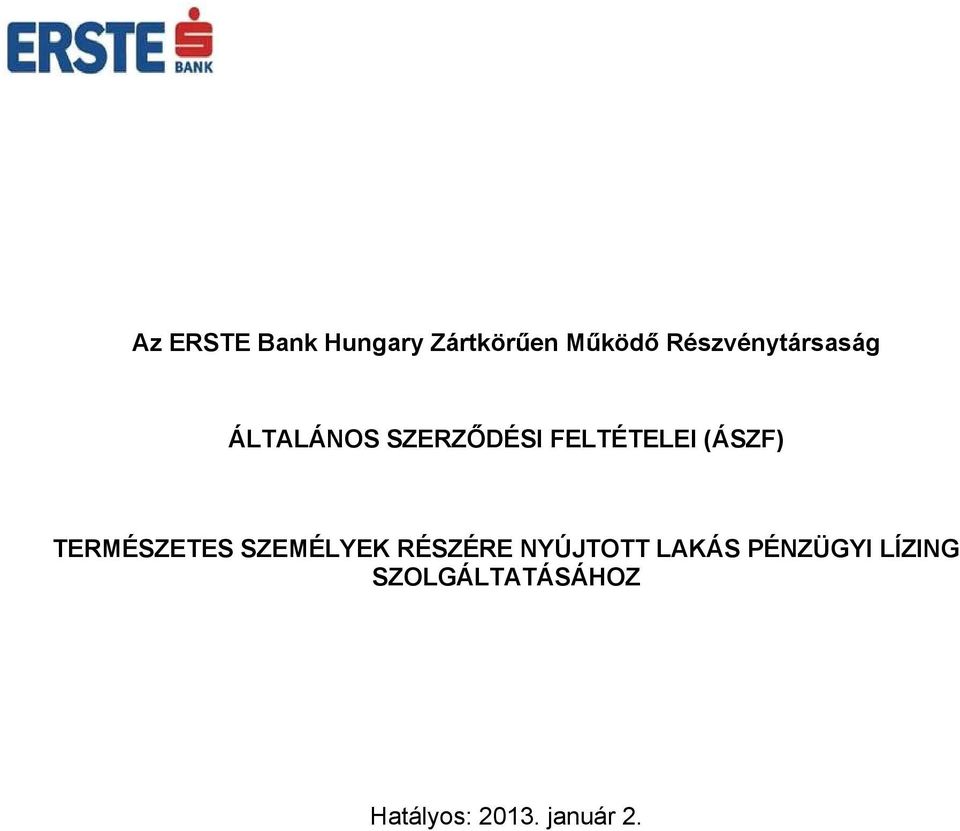 (ÁSZF) TERMÉSZETES SZEMÉLYEK RÉSZÉRE NYÚJTOTT
