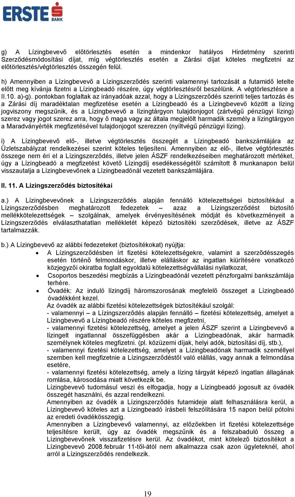A végtörlesztésre a II.10. a)-g).