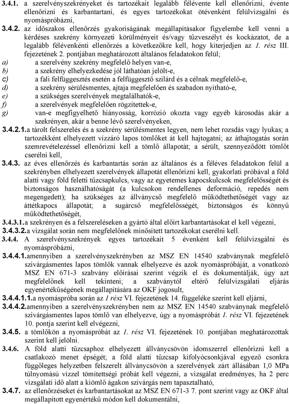 következőkre kell, hogy kiterjedjen az 1. rész III. fejezetének 2.