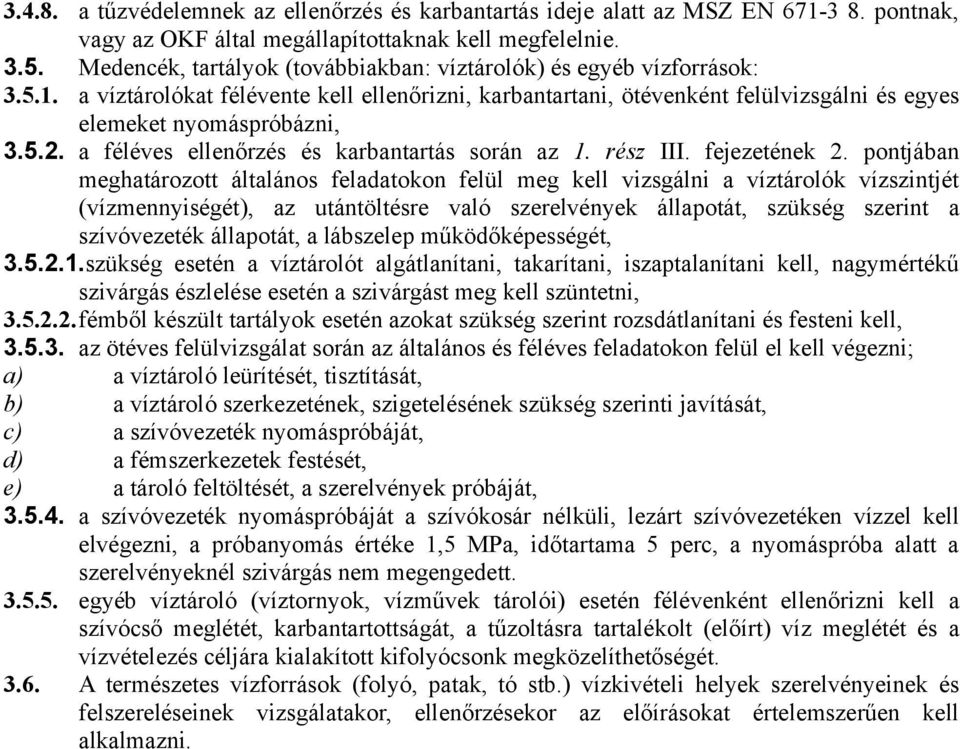 a féléves ellenőrzés és karbantartás során az 1. rész III. fejezetének 2.