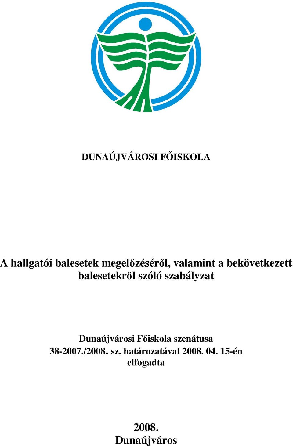 Dunaújvárosi Főiskola szenátusa 38-2007./2008.
