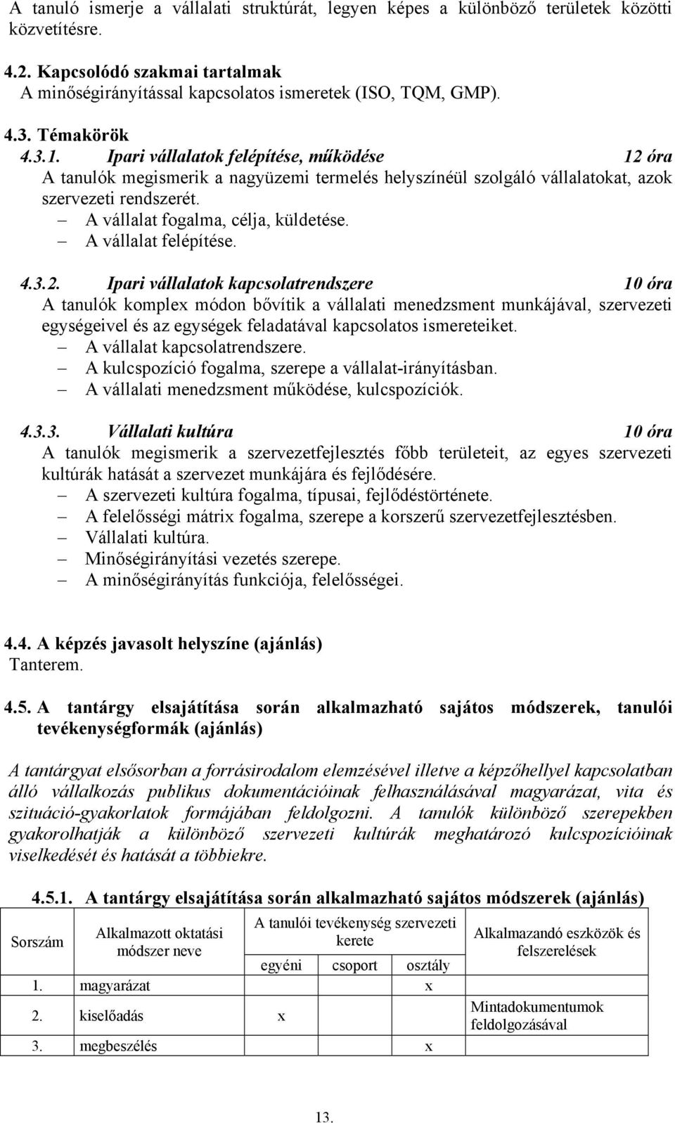 A vállalat fogalma, célja, küldetése. A vállalat felépítése. 4.3.2.