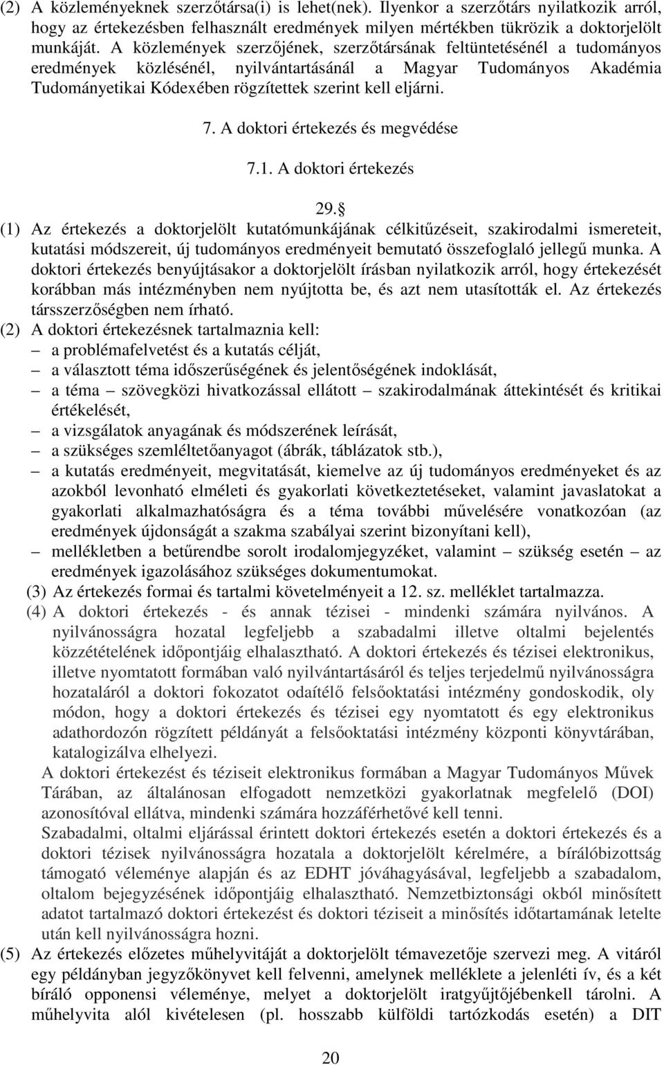 7. A doktori értekezés és megvédése 7.1. A doktori értekezés 29.