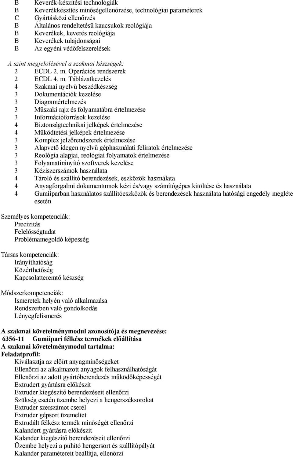 gjelölésével a szakmai készségek: 2 ECDL 2. m.