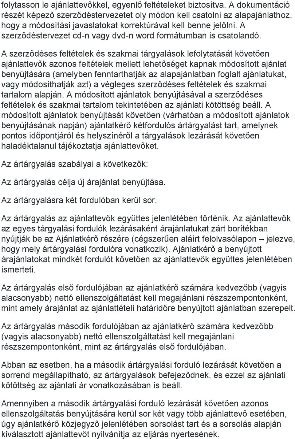 A szerződéstervezet cd-n vagy dvd-n word formátumban is csatolandó.