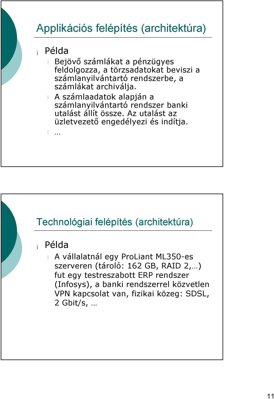 Az utalást az üzletvezető engedélyezi és indítja.