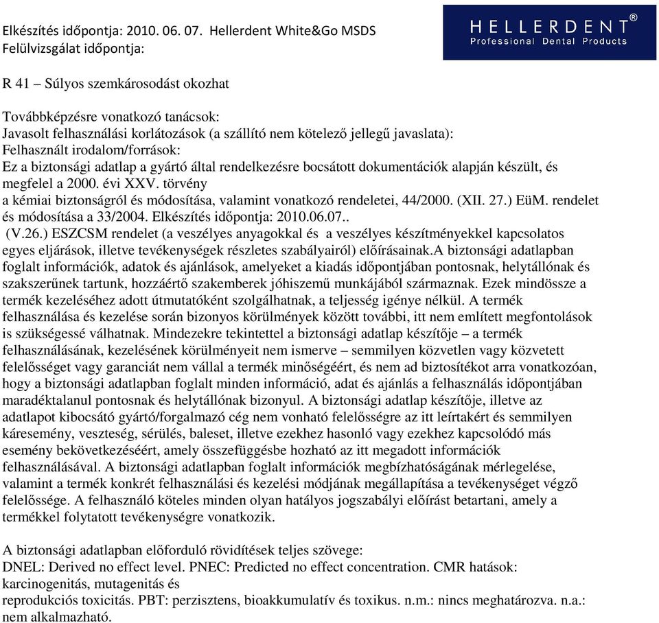 27.) EüM. rendelet és módosítása a 33/2004. Elkészítés idıpontja: 2010.06.07.. (V.26.