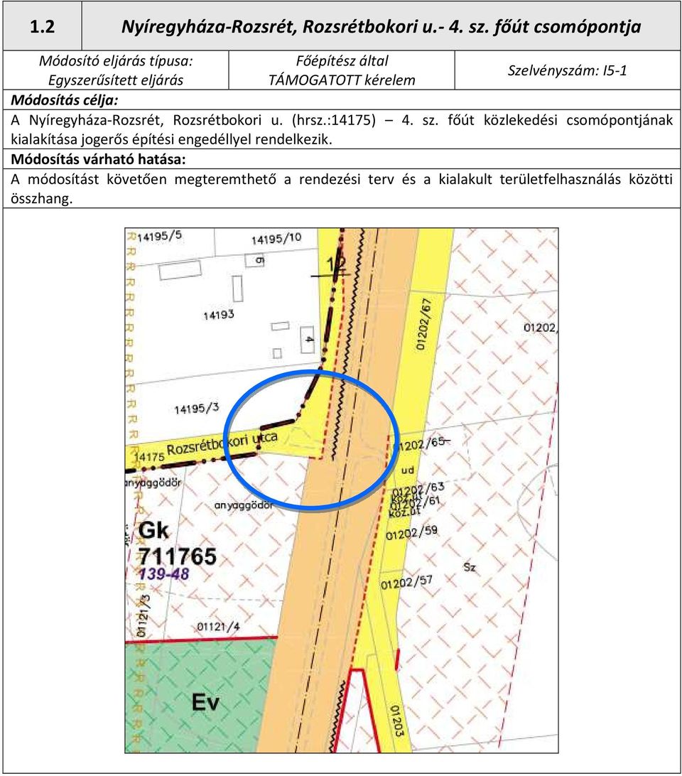 Nyíregyháza-Rozsrét, Rozsrétbokori u. (hrsz.:14175) 4. sz.