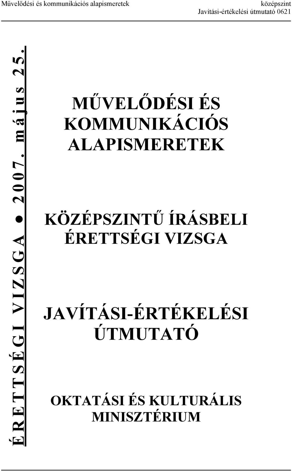 KÖZÉPSZINTŰ ÍRÁSBELI ÉRETTSÉGI VIZSGA