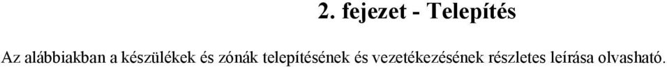 zónák telepítésének és