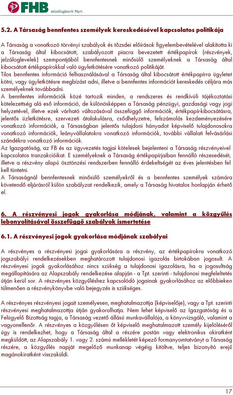 ügyletkötésére vonatkozó politikáját.