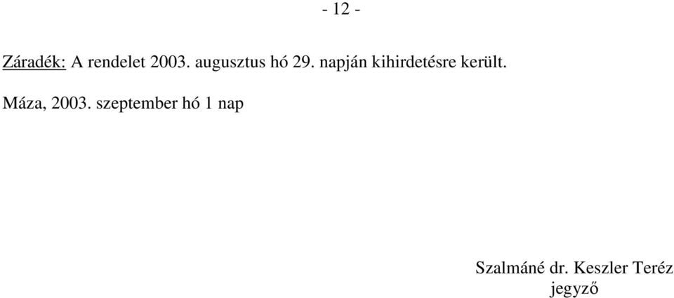 napján kihirdetésre került.