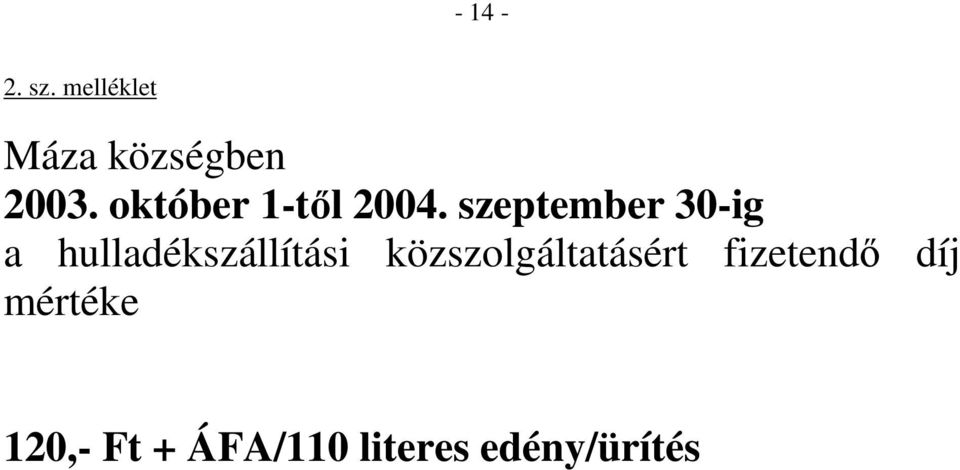 szeptember 30-ig a hulladékszállítási