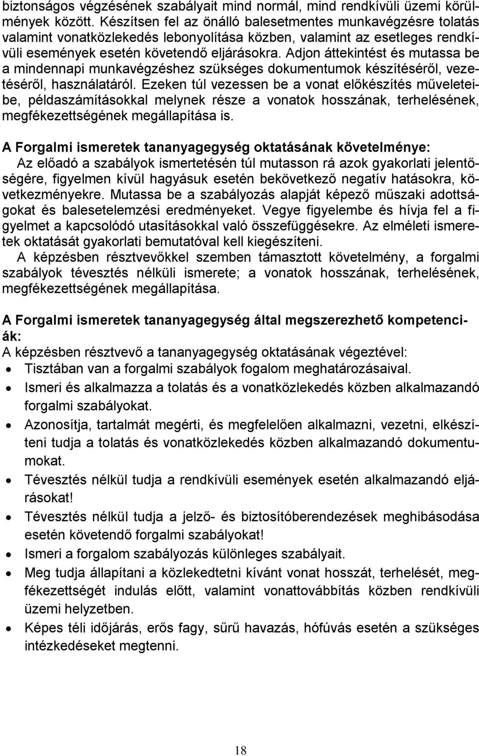 Adjon áttekintést és mutassa be a mindennapi munkavégzéshez szükséges dokumentumok készítéséről, vezetéséről, használatáról.