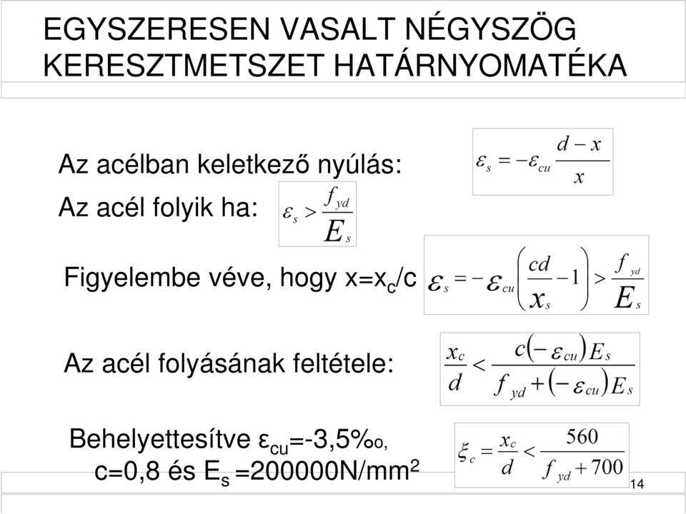 folyik ha: Figyelembe véve, hogy x=x c /c Az acél