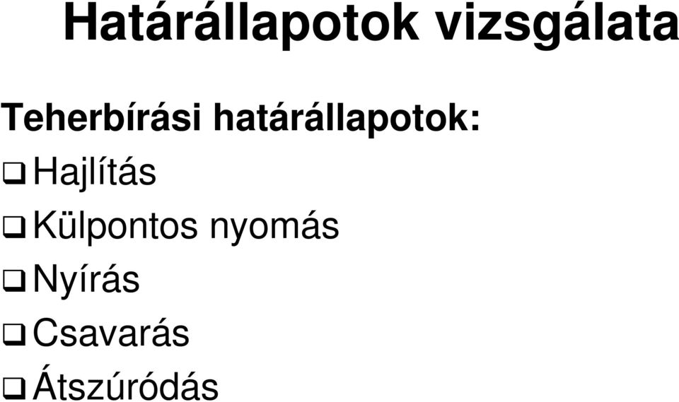 határállapotok: Hajlítá