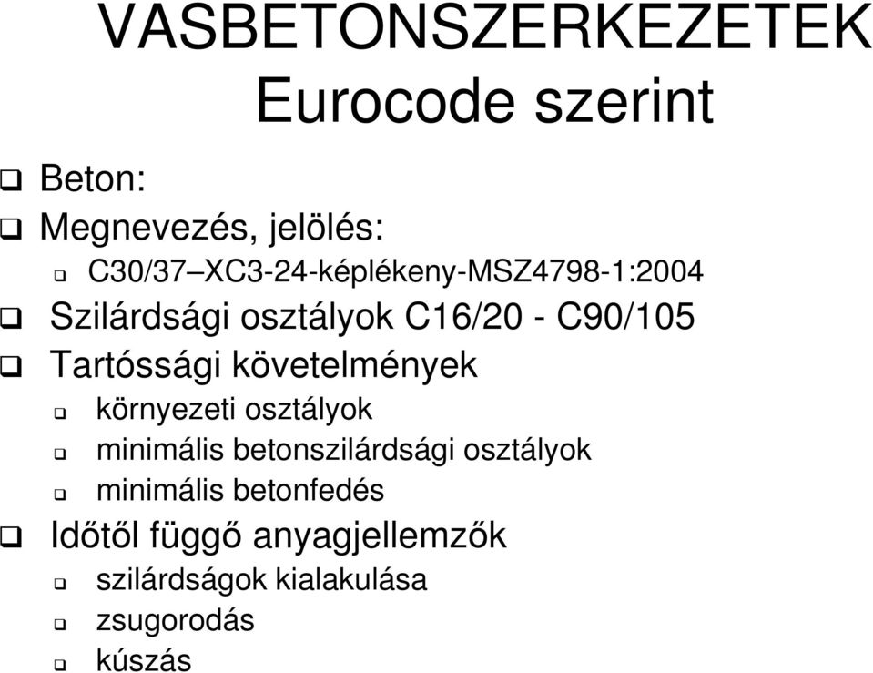 Tartóági követelmények környezeti oztályok minimáli betonzilárdági