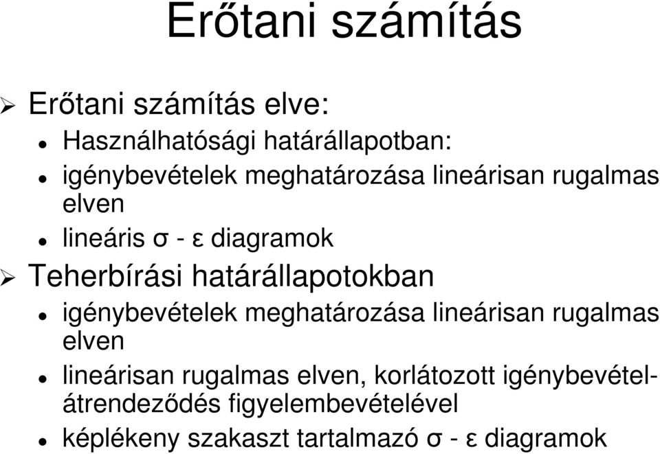 határállapotokban igénybevételek meghatározáa lineárian rugalma elven lineárian