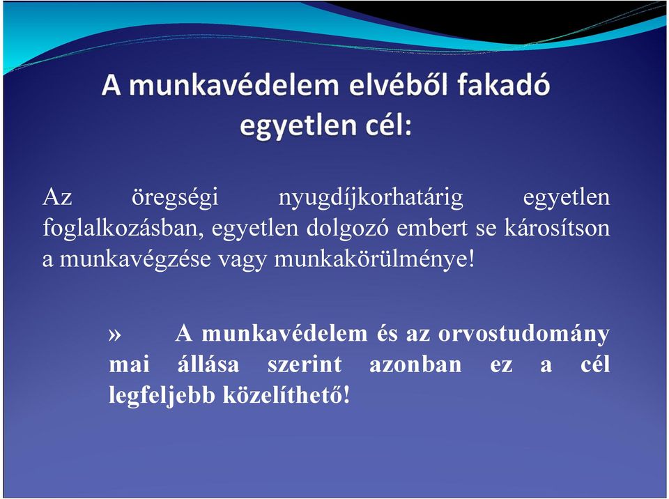 vagy munkakörülménye!