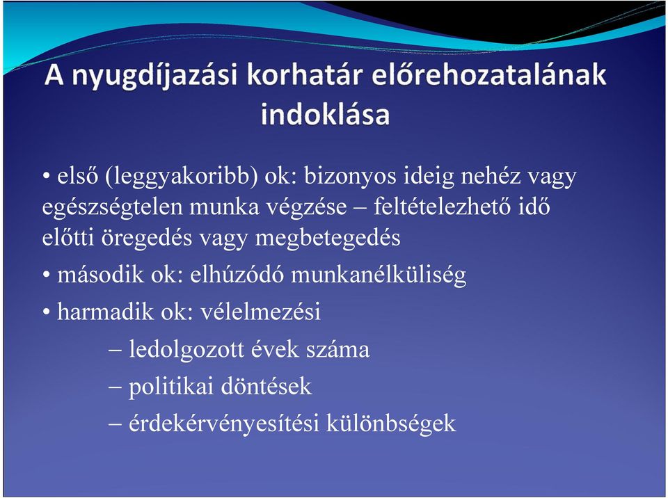 második ok: elhúzódó munkanélküliség harmadik ok: vélelmezési