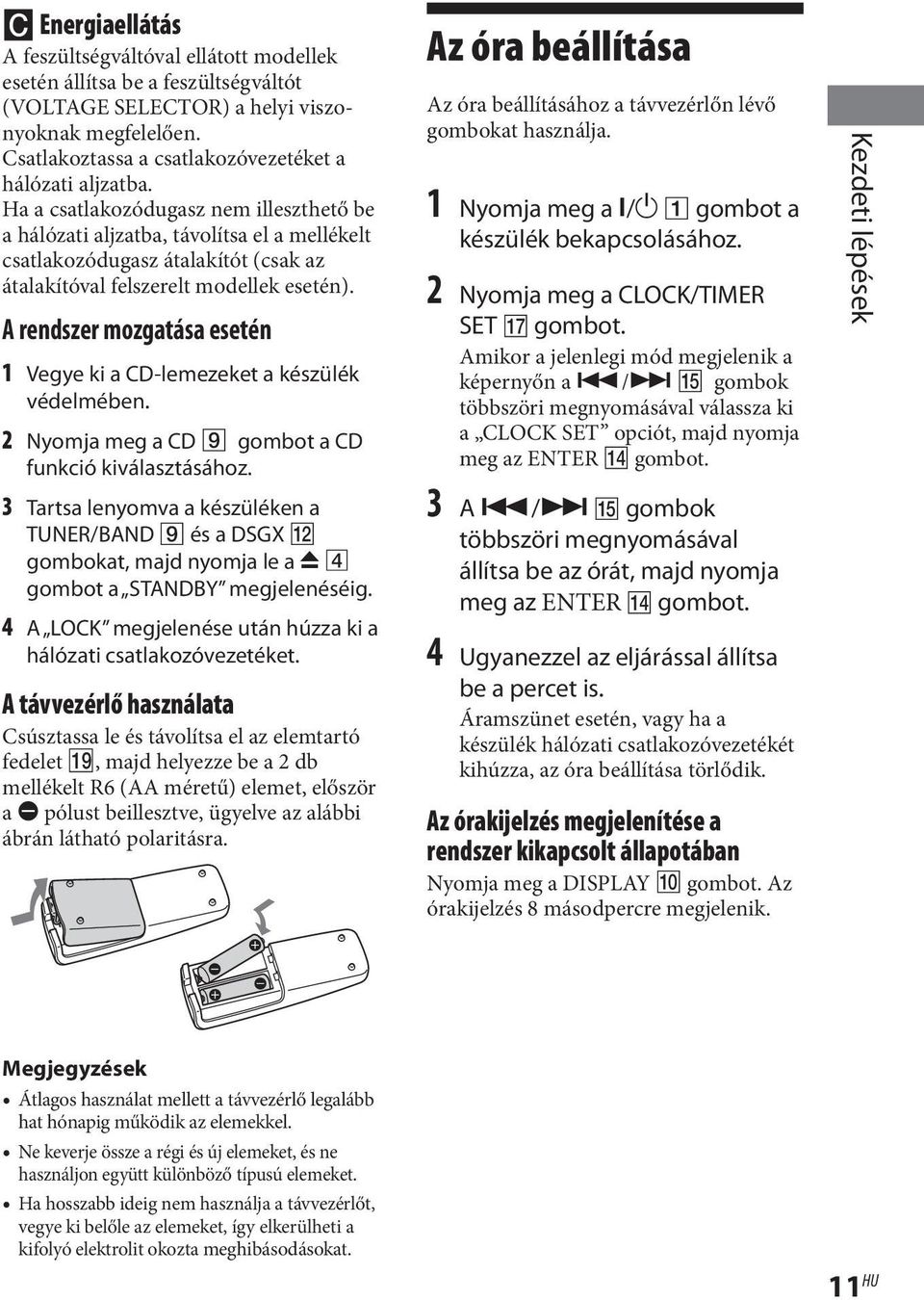 Ha a csatlakozódugasz nem illeszthető be a hálózati aljzatba, távolítsa el a mellékelt csatlakozódugasz átalakítót (csak az átalakítóval felszerelt modellek esetén).