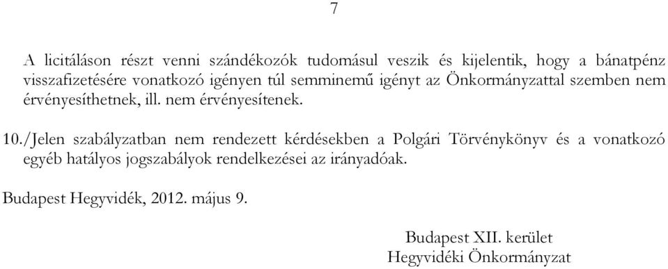 nem érvényesítenek. 10.