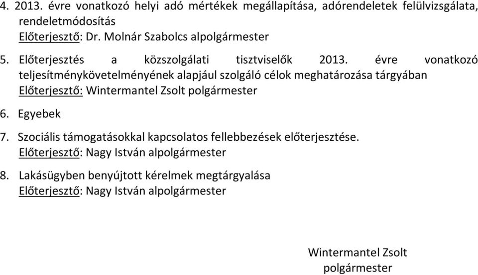 Előterjesztés a közszolgálati tisztviselők 2013.