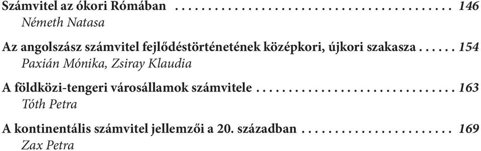 ..... 154 Paxián Mónika, Zsiray Klaudia A földközi-tengeri városállamok számvitele.