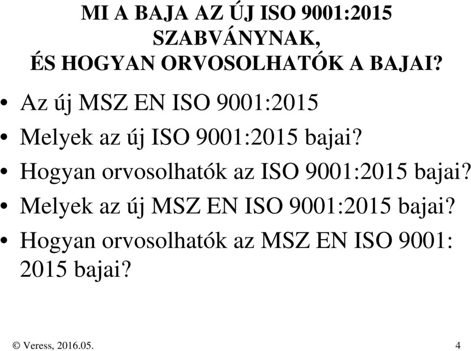 Hogyan orvosolhatók az ISO 9001:2015 bajai?