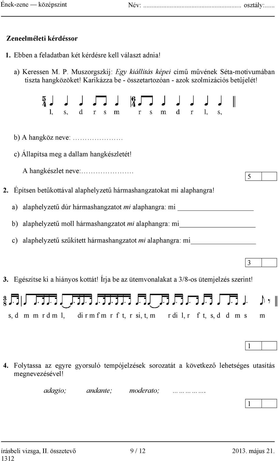 Építsen betűkottával alaphelyzetű hármashangzatokat mi alaphangra!