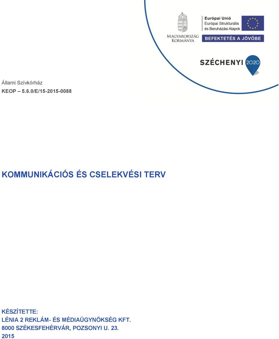 CSELEKVÉSI TERV KÉSZÍTETTE: LÉNIA 2