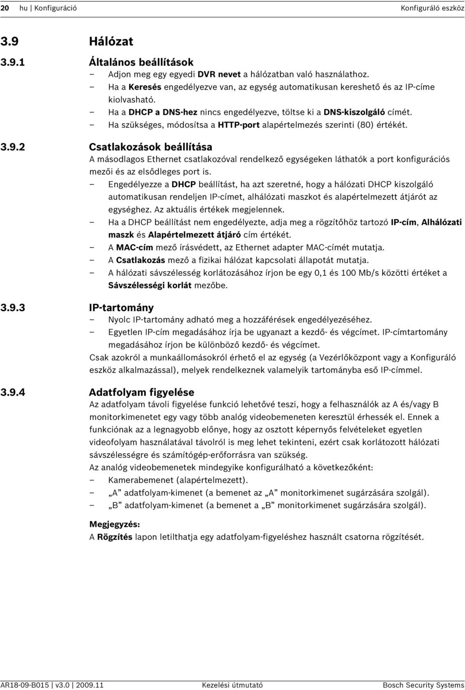 Ha szükséges, módosítsa a HTTP-port alapértelmezés szerinti (80) értékét. 3.9.