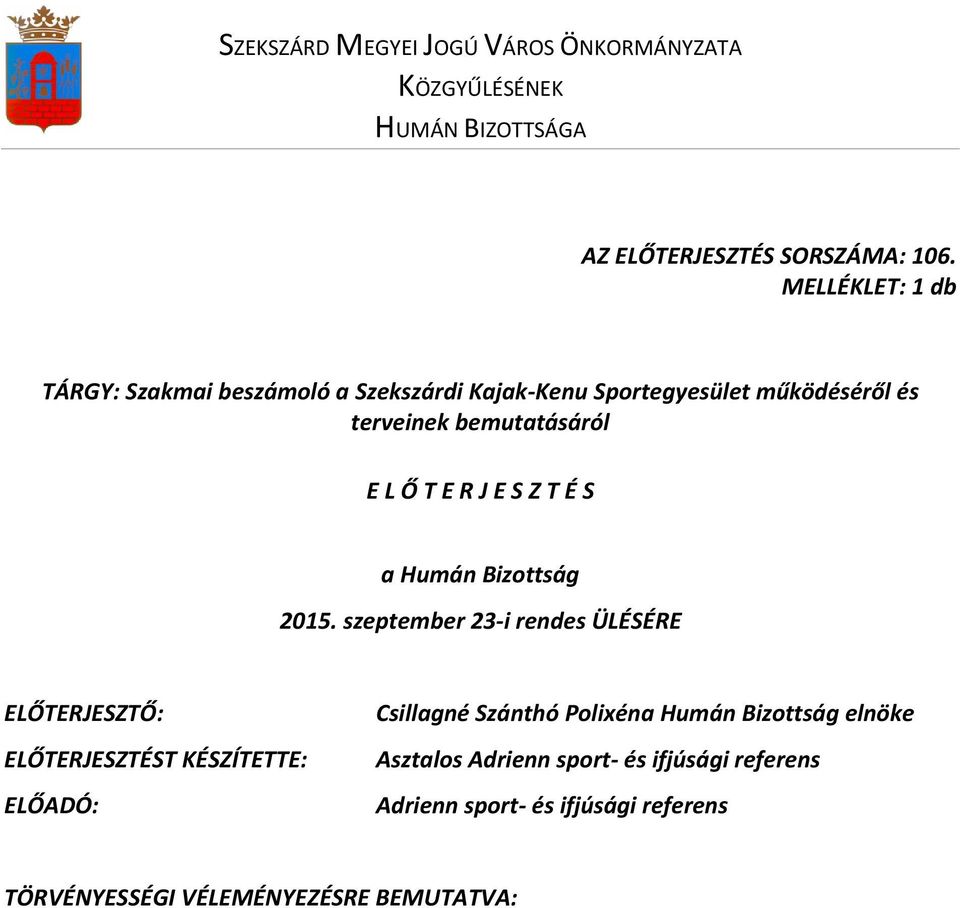J E S Z T É S a Humán Bizottság 2015.
